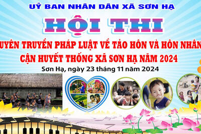 UBND xã Sơn Hạ tổ chức Hội thi tuyên truyền pháp luật về tảo hôn và hôn nhân cận huyết thống trong vùng đồng bào dân tộc thiểu số và miền núi trên địa bàn xã Sơn Hạ năm 2024.