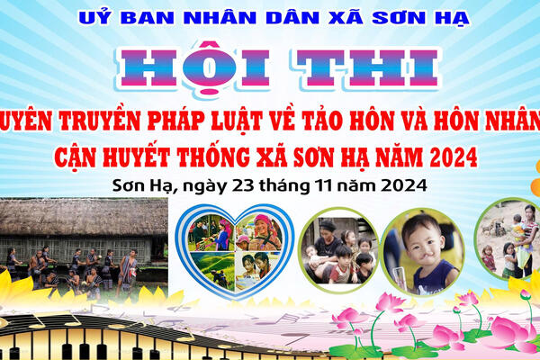 UBND xã Sơn Hạ tổ chức Hội thi tuyên truyền pháp luật về tảo hôn và hôn nhân cận huyết thống trong vùng đồng bào dân tộc thiểu số và miền núi trên địa bàn xã Sơn Hạ năm 2024.
